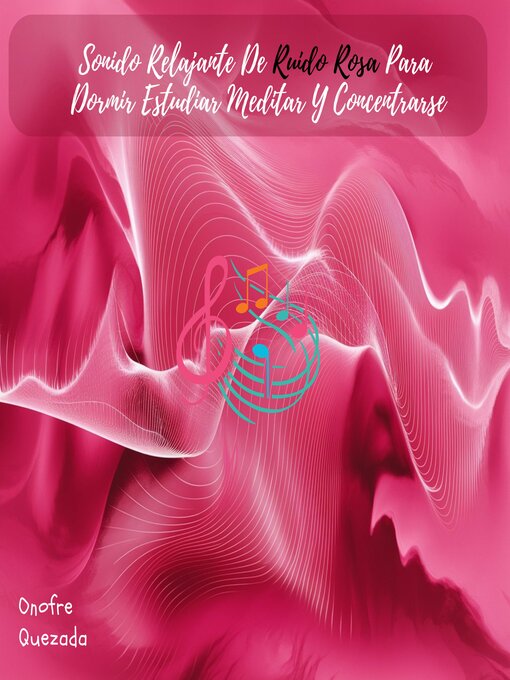 Title details for Sonido Relajante De Ruido Rosa Para Dormir Estudiar Meditar Y Concentrarse by Onofre Quezada - Available